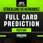 UFC Houston: Strickland VS. Hernandez Picks and Predictions